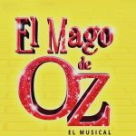 El Mago de Oz – El Musical